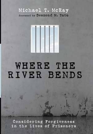 Where the River Bends de Michael T McRay