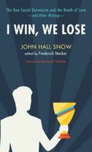 I Win, We Lose de John Hall Snow
