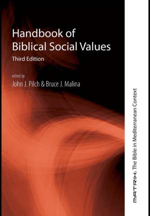 Handbook of Biblical Social Values, Third Edition de John J. Pilch