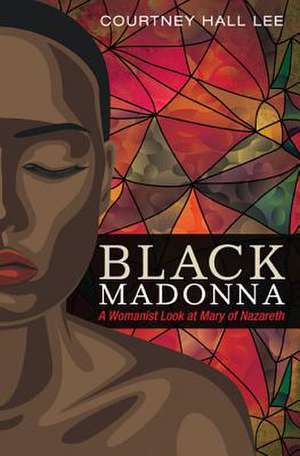 Black Madonna de Lee, Courtney Hall