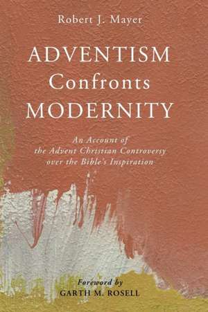 Adventism Confronts Modernity de Robert J. Mayer