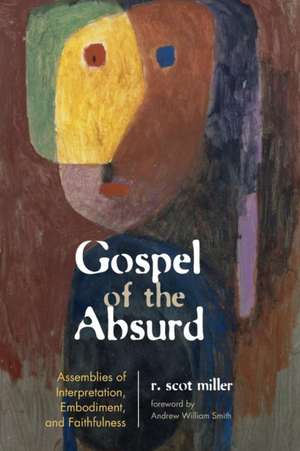 Gospel of the Absurd de Robert Scot Miller