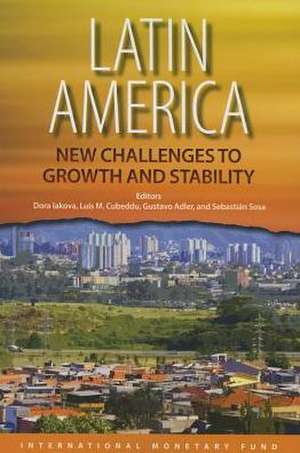 Latin America: Sustaining Growth and Stability in a Changing Global Landscape de International Monetary Fund