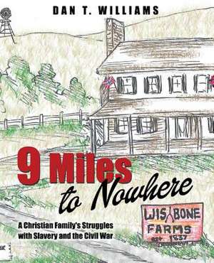 9 Miles to Nowhere de Dan T. Williams