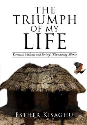 The Triumph of My Life de Esther Kisaghu