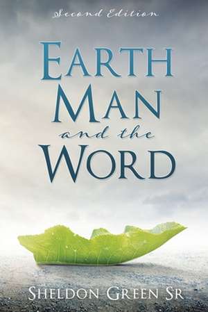 Earth Man and the Word de Sheldon Green Sr