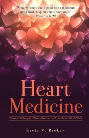 Heart Medicine de Greta M. Brokaw