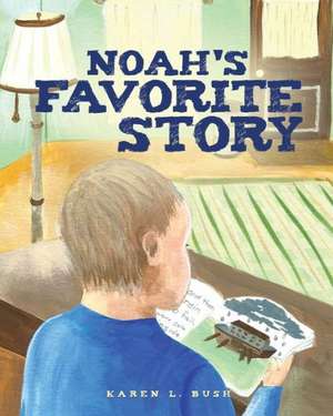 Noah's Favorite Story de Karen L. Bush