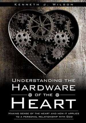 Understanding the Hardware of the Heart de Kenneth J. Wilson