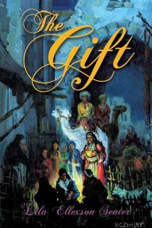 The Gift de Lila Ellexson Senter