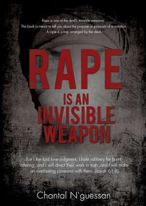 Rape Is an Invisible Weapon de Chantal N'Guessan