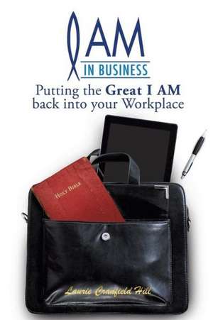 I Am in Business de Laurie Cranfield Hill