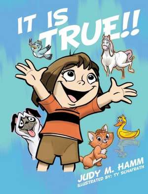 It Is True!! de Judy M. Hamm