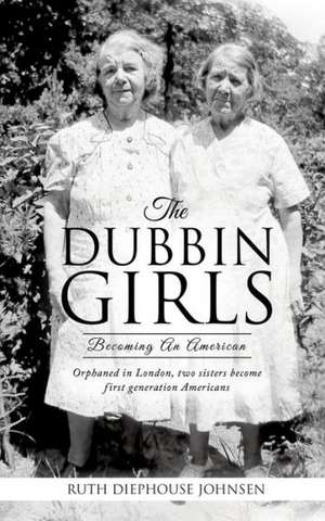 The Dubbin Girls de Ruth Diephouse Johnsen