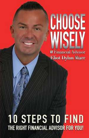 Choose Wisely de Eliot Dylan Marr