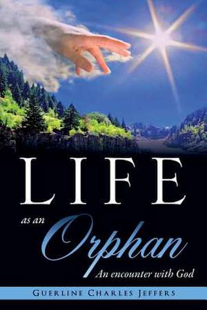 Life as an Orphan de Guerline Charles Jeffers