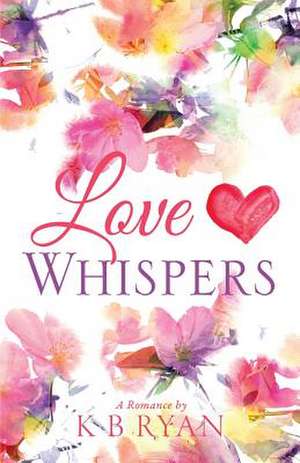 Love Whispers de K. B. Ryan