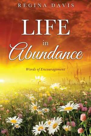 Life in Abundance de Regina Davis