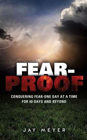 Fear-Proof de Jay Meyer