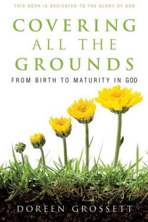 Covering All the Grounds de Doreen Grossett