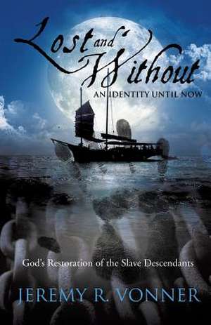 Lost and Without an Identity Until Now de Jeremy R. Vonner