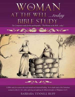 The Woman at the Well...Today Bible Study de Barbara Tennell Rupp