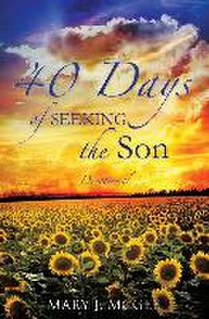 40 Days of Seeking the Son de Mary J. McGee