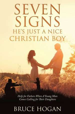 Seven Signs He's Just a Nice Christian Boy de Bruce Hogan