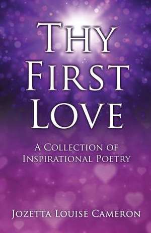 Thy First Love de Jozetta Louise Cameron