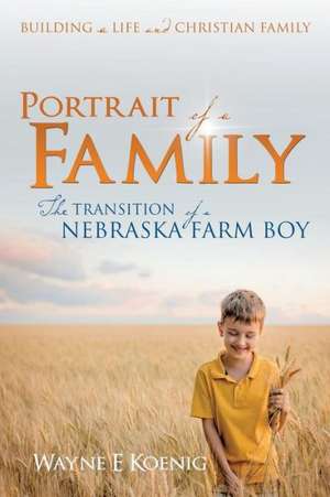 Portrait of a Family de Wayne E. Koenig