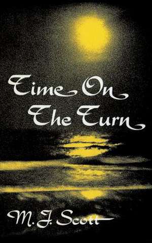 Time on the Turn de M. J. Scott