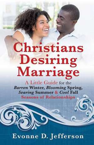 Christians Desiring Marriage de Evonne D. Jefferson