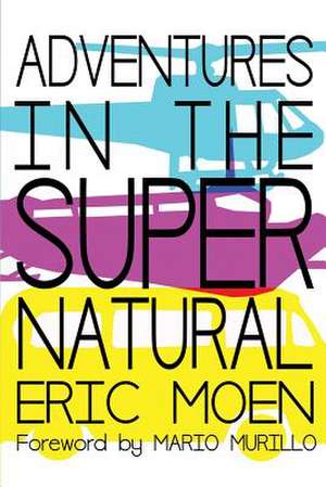 Adventures in the Supernatural de Eric Moen