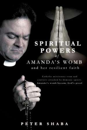 Spiritual Powers of Amanda's Womb and Her Resilient Faith de Peter Shaba