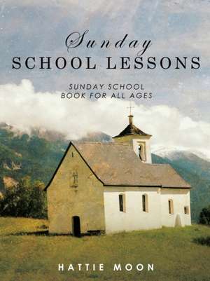 Sunday School Lessons de Hattie Moon