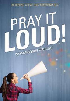 Pray It Loud! de Reverend Bev