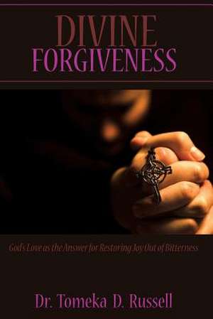 Divine Forgiveness de Dr Tomeka D. Russell