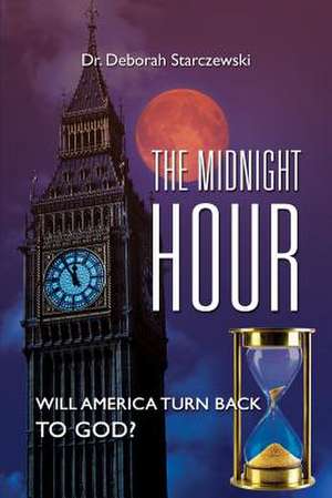 The Midnight Hour de Dr Deborah Starczewski