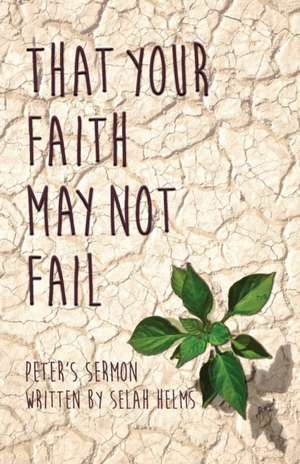 That Your Faith May Not Fail de Selah Helms