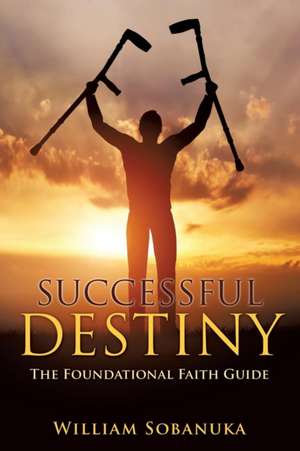 Successful Destiny de William Sobanuka