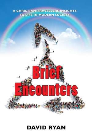 Brief Encounters de David Ryan