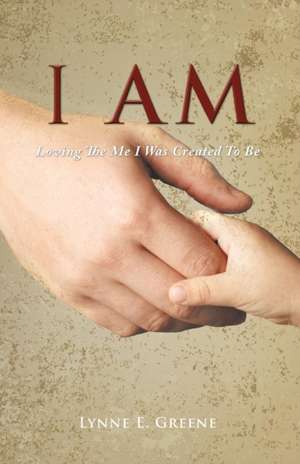 I Am de Lynne E. Greene