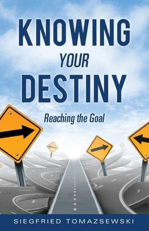 Knowing Your Destiny de Siegfried Tomazsewski