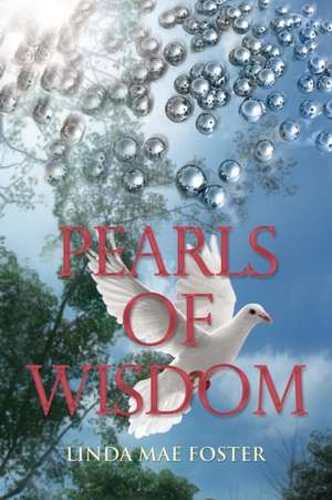 Pearls of Wisdom de Linda Mae Foster