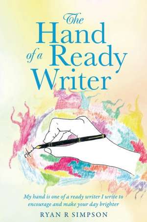 The Hand of a Ready Writer de Ryan R. Simpson