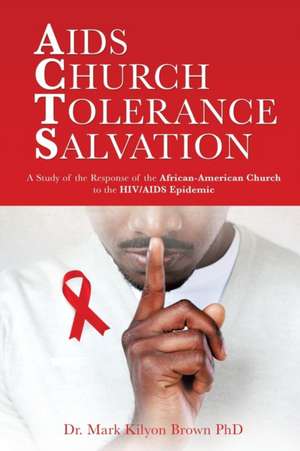 AIDS Church Tolerance Salvation de Dr Mark Kilyon Brown Phd