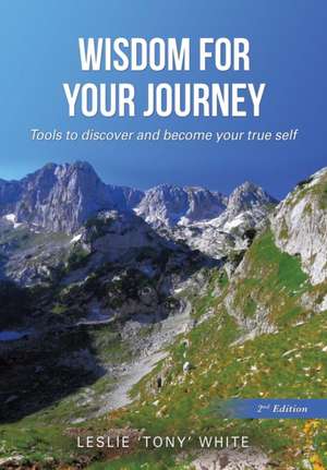 Wisdom for Your Journey de Leslie 'Tony' White