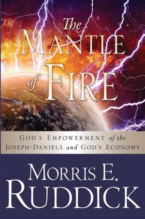 The Mantle of Fire de Morris E. Ruddick