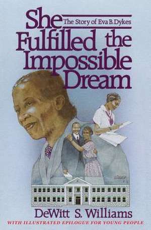 She Fulfilled the Impossible Dream de DeWitt S. Williams