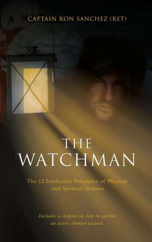 The Watchman de Captain Ron Sanchez (Ret)